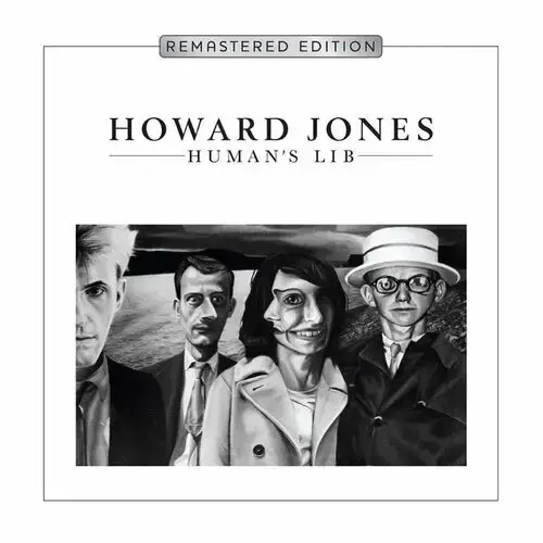 Howard Jones - Human's Lib (Deluxe Remastered & Expanded Edition): lyrics  and songs | Deezer