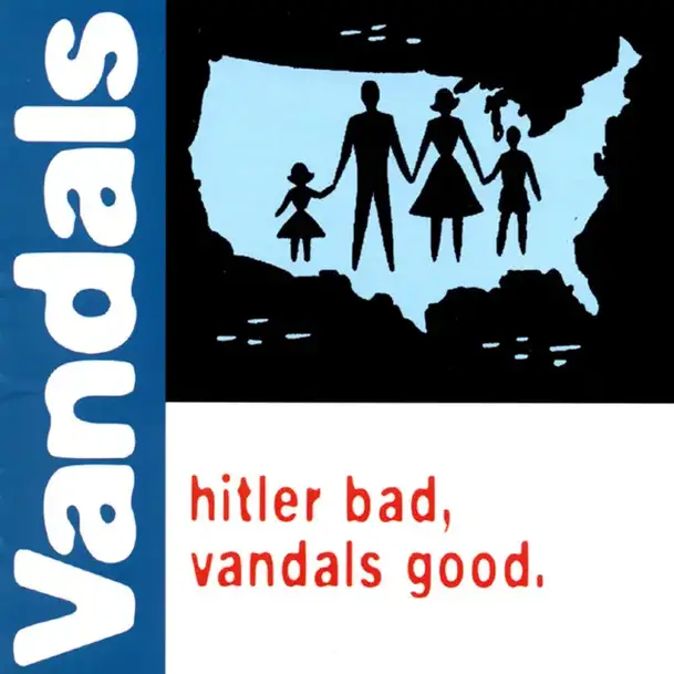 Hitler Bad, Vandals Good - Album by The Vandals | Spotify