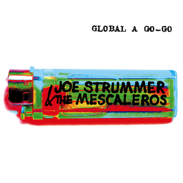 Joe Strummer & The Mescaleros – Global A Go-Go (2010, Vinyl) - Discogs